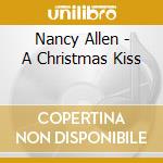 Nancy Allen - A Christmas Kiss cd musicale di Nancy Allen