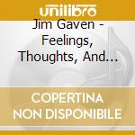 Jim Gaven - Feelings, Thoughts, And Tendencies cd