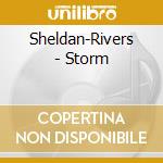 Sheldan-Rivers - Storm cd musicale di Sheldan