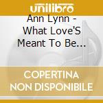 Ann Lynn - What Love'S Meant To Be Ep cd