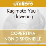 Kagimoto Yuu - Flowering cd