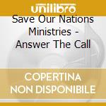 Save Our Nations Ministries - Answer The Call cd