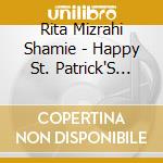 Rita Mizrahi Shamie - Happy St. Patrick'S Day. Two Songs & A Poem For Th cd