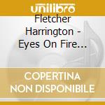 Fletcher Harrington - Eyes On Fire & Knuckles Sore cd