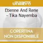Etienne And Rene - Tika Nayemba