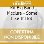 Kit Big Band Mcclure - Some Like It Hot cd