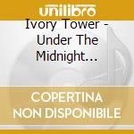 Ivory Tower - Under The Midnight Canopy cd