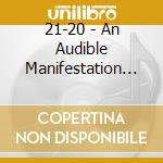 21-20 - An Audible Manifestation Of An Abstract Concept cd