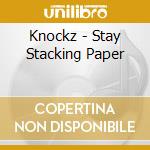 Knockz - Stay Stacking Paper cd musicale di Knockz
