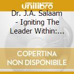 Dr. J.A. Salaam - Igniting The Leader Within: It'S Your Choice cd