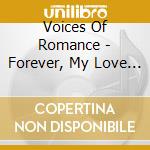 Voices Of Romance - Forever, My Love - Male cd