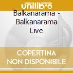 Balkanarama - Balkanarama Live cd