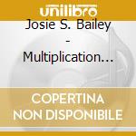 Josie S. Bailey - Multiplication Goes Hip Hop cd musicale di Josie S. Bailey