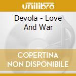 Devola - Love And War cd musicale di Devola