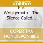 Erik Wohlgemuth - The Silence Called Home cd