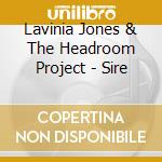 Lavinia Jones & The Headroom Project - Sire