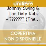 Johnny Swing & The Dirty Rats - ??????? (The Zoo At Midnight) cd