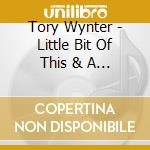 Tory Wynter - Little Bit Of This & A Little Bit Of That cd