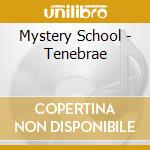 Mystery School - Tenebrae cd