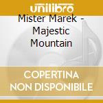 Mister Marek - Majestic Mountain cd musicale di Mister Marek