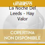 La Noche Del Leeds - Hay Valor cd