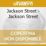 Jackson Street - Jackson Street cd musicale di Jackson Street