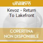Kevoz - Return To Lakefront cd
