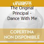 The Original Principal - Dance With Me cd