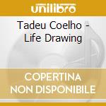 Tadeu Coelho - Life Drawing cd