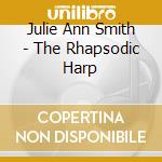 Julie Ann Smith - The Rhapsodic Harp cd