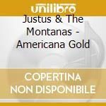 Justus & The Montanas - Americana Gold cd