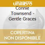 Connie Townsend - Gentle Graces cd