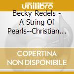 Becky Redels - A String Of Pearls--Christian Treasures [Cdr] cd
