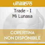 Trade - I Mi Lunasa cd