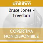Bruce Jones - Freedom cd musicale di Bruce Jones