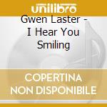 Gwen Laster - I Hear You Smiling cd