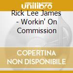 Rick Lee James - Workin' On Commission