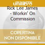 Rick Lee James - Workin' On Commission cd