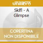 Sklfl - A Glimpse cd