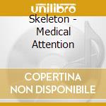 Skeleton - Medical Attention cd