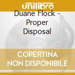 Duane Flock - Proper Disposal