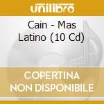 Cain - Mas Latino (10 Cd) cd
