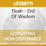 Eloah - End Of Wisdom cd
