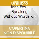 John Fox - Speaking Without Words - Religious Collection I cd