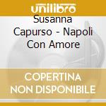 Susanna Capurso - Napoli Con Amore cd musicale di Susanna Capurso