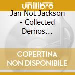 Jan Not Jackson - Collected Demos (2000-2004) cd
