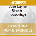 Julie Layne Bloeth - Somedays cd