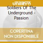 Soldiers Of The Underground - Passion cd