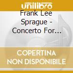 Frank Lee Sprague - Concerto For Violin With Orchestra cd