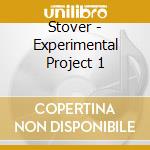Stover - Experimental Project 1 cd